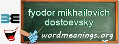 WordMeaning blackboard for fyodor mikhailovich dostoevsky